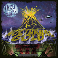 Taco & Da Mofos - Nocturnal Gold (Explicit)