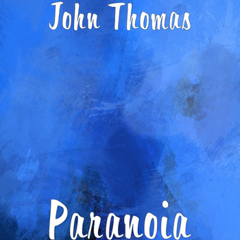 John Thomas - Paranoia (Explicit)