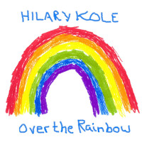 Hilary Kole - Over the Rainbow