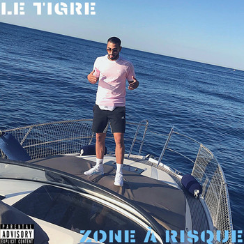 Le Tigre - ZONE à RISQUE (Explicit)