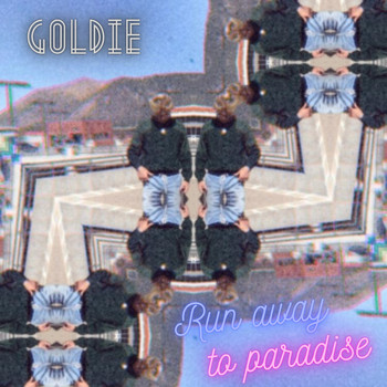 Goldie - Run Away to Paradise