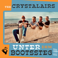 The Crystalairs - Unter Dem Bootssteg