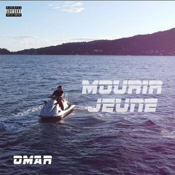Omar - Mourir Jeune (Explicit)
