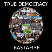 Rastafire - True Democracy