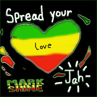 Mark Shine - Spread Your Love Jah
