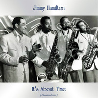Jimmy Hamilton - It's About Time (Remastered 2020)