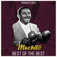Machito - Best of the Best (Remastered)
