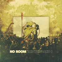 No Room - The King and I