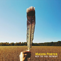 Mason Porter - Key to the Skyway