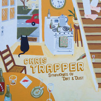 Chris Trapper - Symphonies of Dirt & Dust