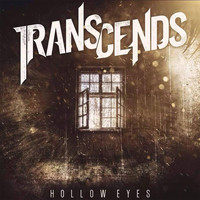Transcends - Hollow Eyes