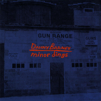 Danny Barnes - Minor Dings