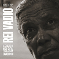 Romulo Fróes - Rei Vadio - As Canções de Nelson Cavaquinho