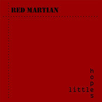 Red Martian - Little Hopes