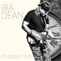 Ira Dean - It's About Time