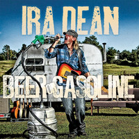 Ira Dean - Beer or Gasoline