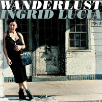 Ingrid Lucia - Wanderlust (Explicit)