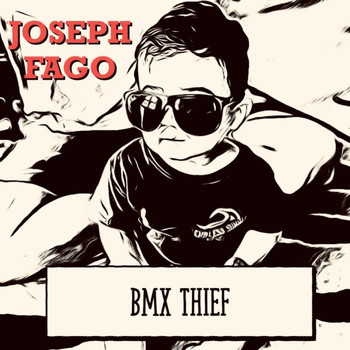 Joseph Fago - BMX Thief (Explicit)