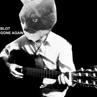 Blot - Gone Again