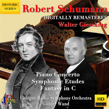 Walter Gieseking - R. Schumann: Piano Concerto, Symphonic Etudes & Fantasy in C Major (2020 Digital Remaster)