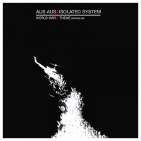 Aus Aus - Isolated System (World War Z Theme Mix)