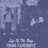 Young Paperboyz - Life of the Boys
