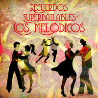 Los Melodicos - Recuerdos Superbailables