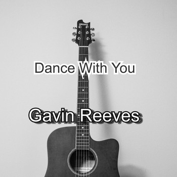 Gavin Reeves / - Dance With You