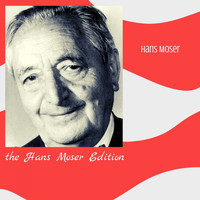 Hans Moser - The Hans Moser Edition