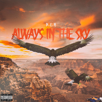 B.E.N - Always in the Sky (Explicit)