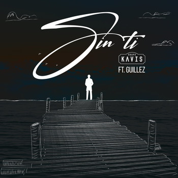 Grupo Kavis featuring Guillez - Sin Ti (Remezcla)