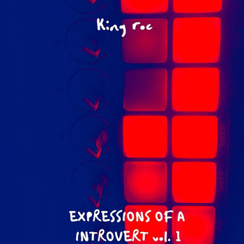 King Roc - Expressions Of A Introvert Vol 1 (Explicit)