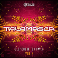 TALAMASCA - Old School for Raver, Vol. 2