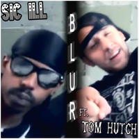 Sic ill - Blur (feat. Tom Hutch)