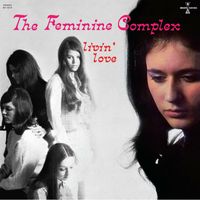 The Feminine Complex - Livin' Love
