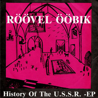 Röövel Ööbik - History of the U.S.S.R.