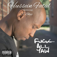 Hussein Fatal - Fuck All Yaw (feat. J. Skyy) (Explicit)