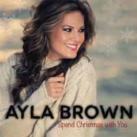 Ayla Brown - Spend Christmas With You