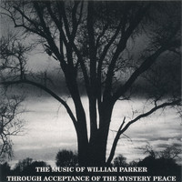 William Parker - Through Acceptance Of The Mystery Peace