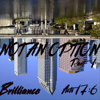 Brilliance - Not an Option, Pt. 1