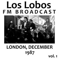 Los Lobos - Los Lobos FM Broadcast London December 1987 vol. 1