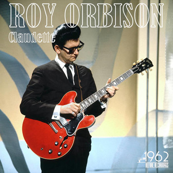 Roy Orbison - Claudette