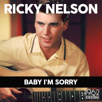 Ricky Nelson - Baby I'm Sorry