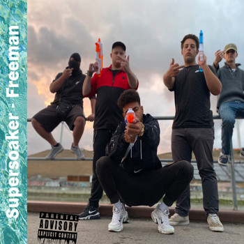 Freeman - Supersoaker (Explicit)
