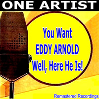 Eddy Arnold - You Want EDDY ARNOLD Well, Here He Is!