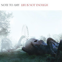 Note to Amy - Life Is Not Enough (Explicit)