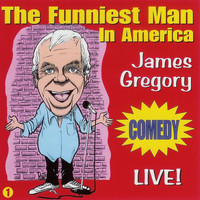James Gregory - The Funniest Man in America (Live!)