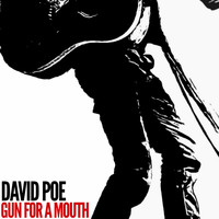 David Poe - Gun for a Mouth