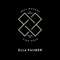 Ella Palmer - Heal Wounds, Find Gold