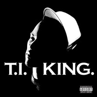 T.I. - King (Deluxe Version) (Explicit)